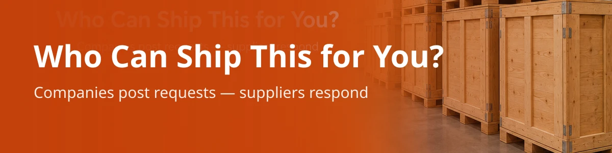 Who Can Ship This for You? — companies post requests and find suppliers ready to deliver