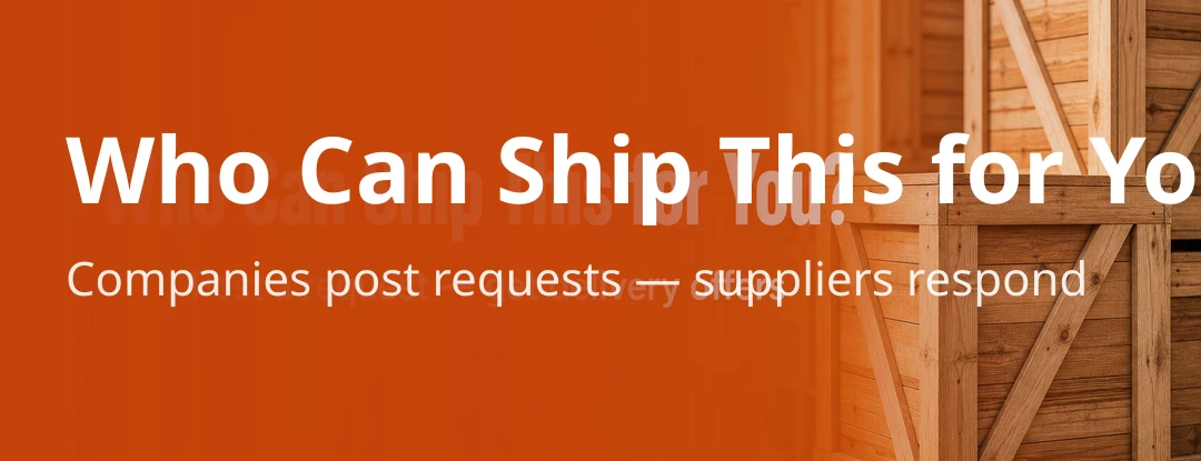Who Can Ship This for You? — companies post requests and find suppliers ready to deliver