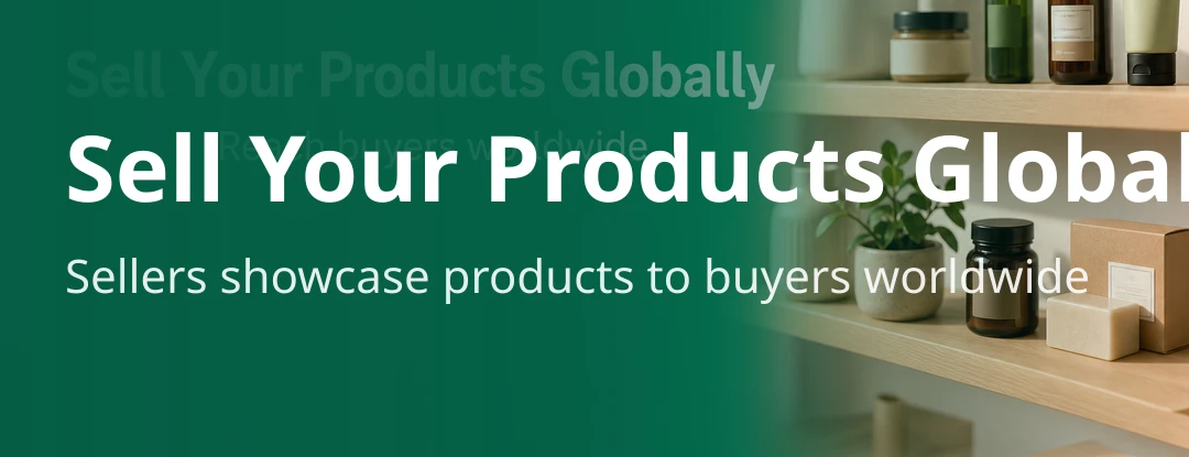 Sell Your Products Globally — verified sellers showcase products to buyers worldwide